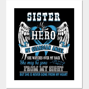 Sister my hero my guardian angel she watches over my back she may be gone from my sight but she is never gone from my heart Posters and Art